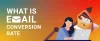 What is Email Conversion Rate? Tips to Double it