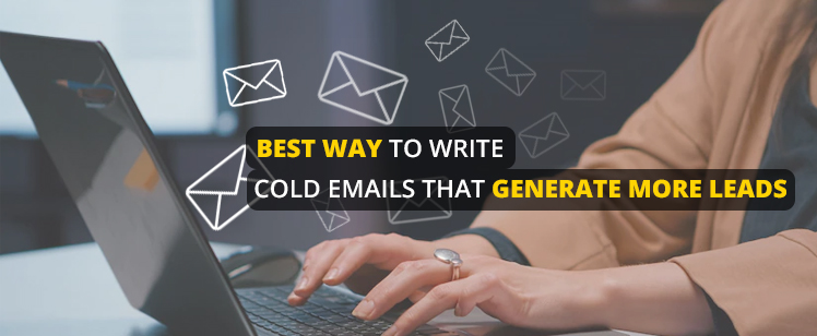 Best Way To Write Cold Emails That Generate More Leads