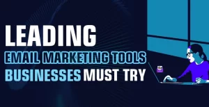 Leading-Email-Marketing-Tools-Businesses-Must-Try-banner